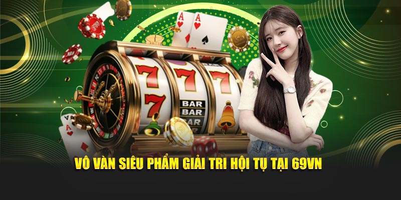 các sản phẩm giải trí tại 69vn