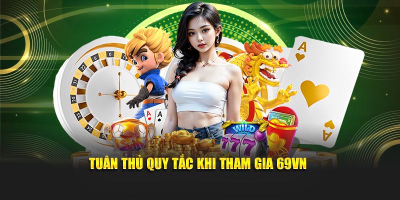 tuân thủ quy tắc 69vn